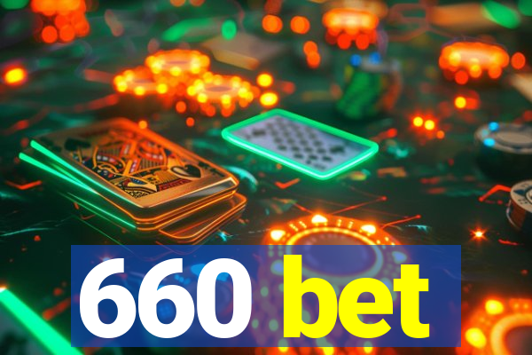 660 bet